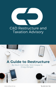 C&D Restructure and Taxation Advisory Guide to Restructure